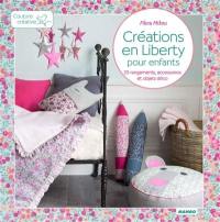 Créations en liberty pour enfants : 25 rangements, accessoires et objets déco