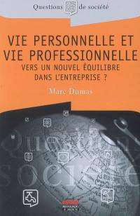 Vie personnelle et vie professionnelle : vers un nouvel équilibre dans l'entreprise ?