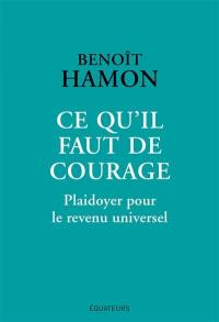 Ce qu'il faut de courage : plaidoyer pour le revenu universel