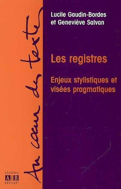 Les registres : enjeux stylistiques et visées pragmatiques : hommage à Anna Jaubert