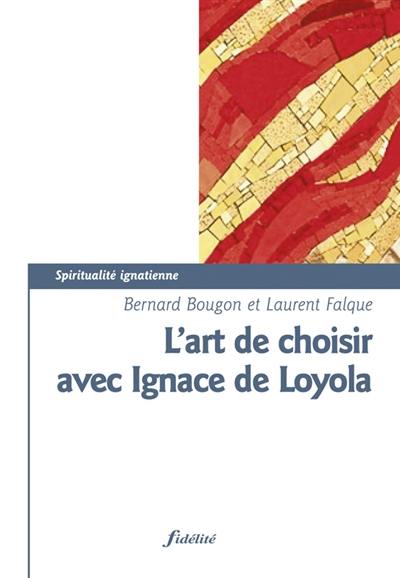 L'art de choisir avec Ignace de Loyola