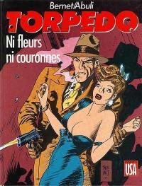 Torpedo. Vol. 3. Ni fleurs ni couronnes