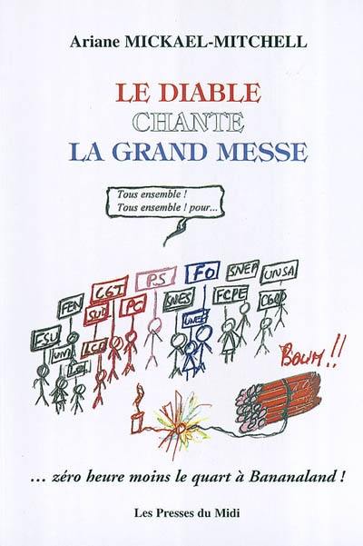 Le diable chante la grand-messe : ... zéro heure moins le quart à Bananaland !