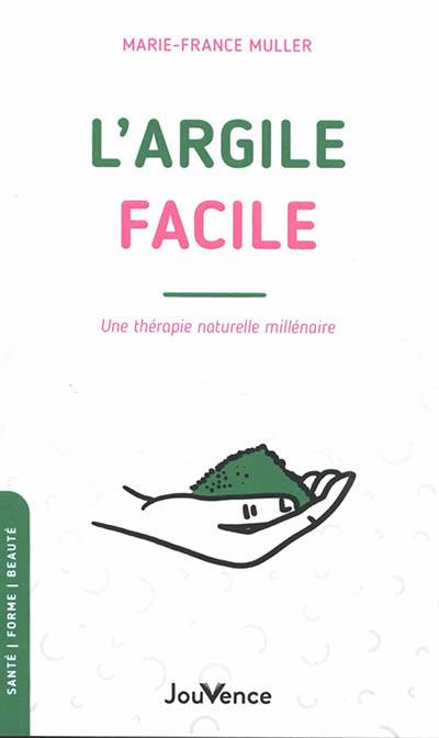 L'argile facile : une thérapie naturelle millénaire