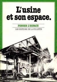 L'usine et son espace