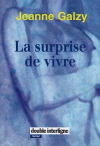 La surprise de vivre