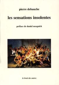 Les sensations insolentes