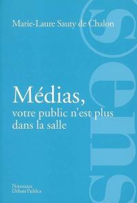 Médias, votre public n'est plus dans la salle