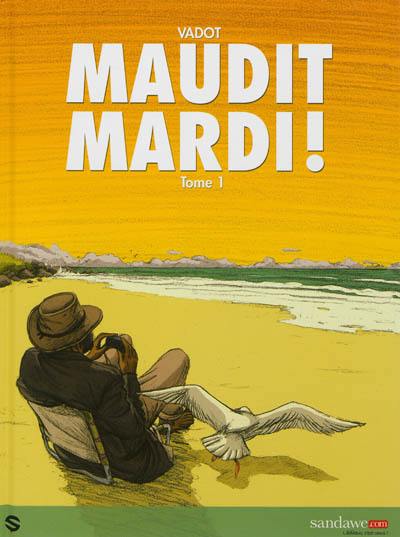 Maudit mardi !. Vol. 1