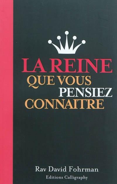 La reine que vous pensiez connaître