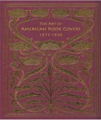 The Art of American Book Cover 1875-1930 (Hardback)