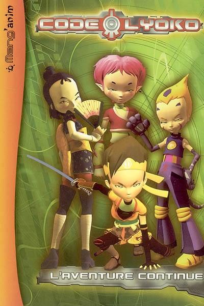 Code Lyoko. Vol. 2. L'aventure continue