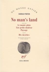 No man's land. Le monte-plats. Une petite douleur