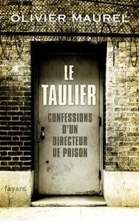 Le taulier : confessions d'un directeur de prison