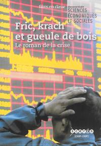 Fric, krach et gueule de bois : le roman de la crise