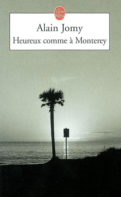 Heureux comme à Monterey