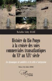 Histoire du Rio Pongo à la croisée des voies commerciales transatlantiques du XVe au XIXe siècle : les dynamiques de mobilités et les défis d'intégration