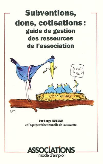 Subventions, dons, cotisations : guide de gestion des ressources de l'association