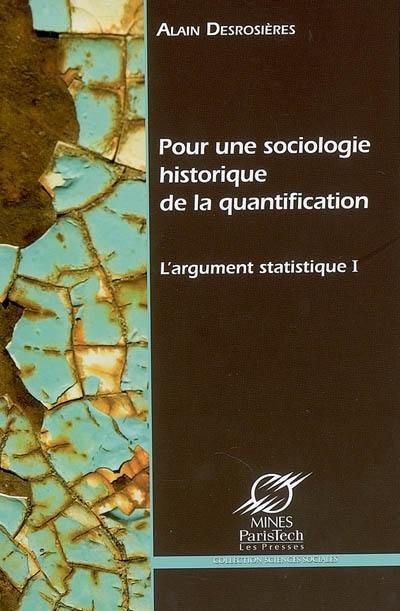 L'argument statistique. Vol. 1. Pour une sociologie historique de la quantification