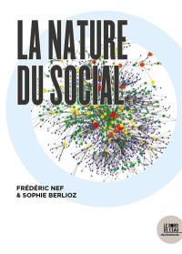 La nature du social : de quoi le social est-il fait ?