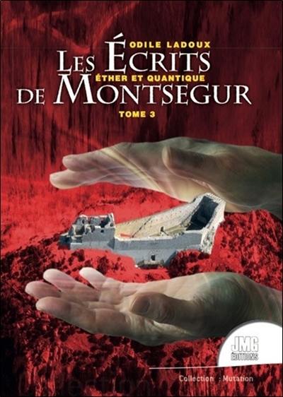 Les écrits de Montségur. Vol. 3. Ether et quantique