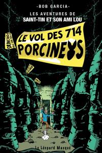 Les aventures de Saint-Tin et son ami Lou. Vol. 2. Le vol des 714 porcineys