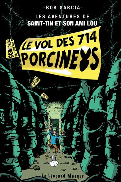 Les aventures de Saint-Tin et son ami Lou. Vol. 2. Le vol des 714 porcineys