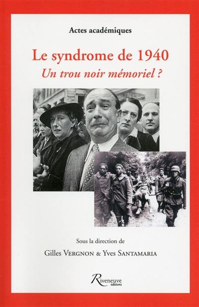 Le syndrome de 1940 : un trou noir mémoriel ?