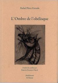 L'ombre de l'obélisque. La chambre obscure