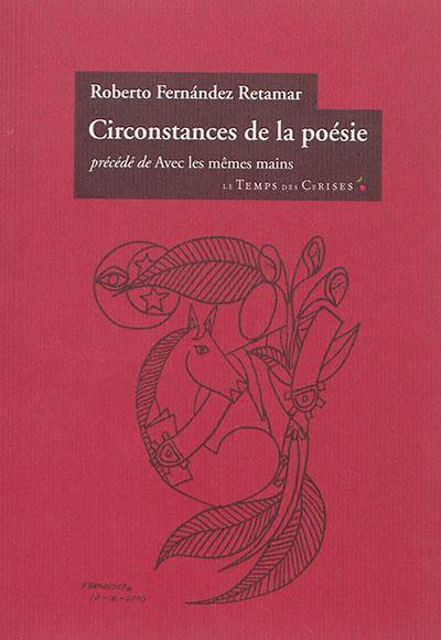 Circonstances de la poésie. Avec les mêmes mains