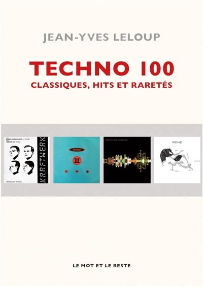 Techno 100 : classiques, hits et raretés