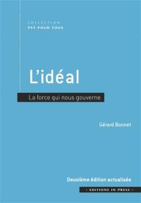 L'idéal : la force qui nous gouverne