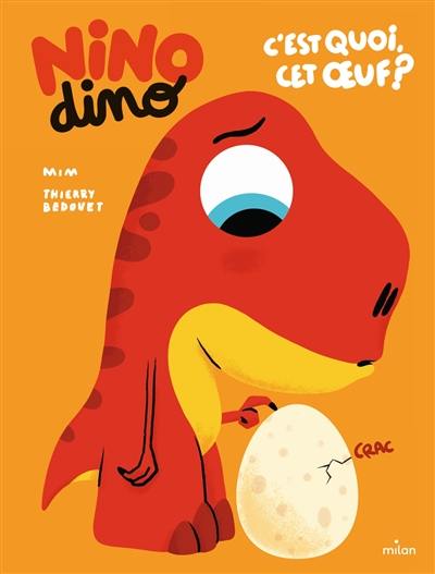 Nino dino. C'est quoi, cet oeuf ?