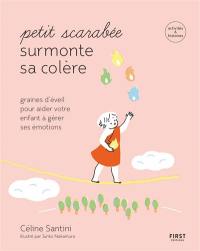 Petit scarabée surmonte sa colère : graines d'éveil pour aider votre enfant à gérer ses émotions