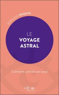 Le voyage astral : comment sortir de son corps