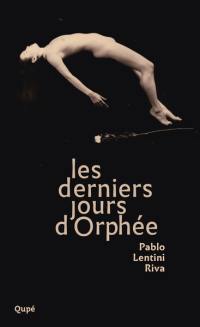 Les derniers jours d'Orphée : et autres histoires d'amour et de musique