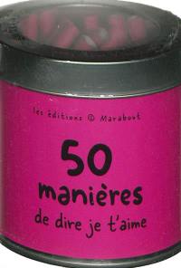 50 manières de dire je t'aime