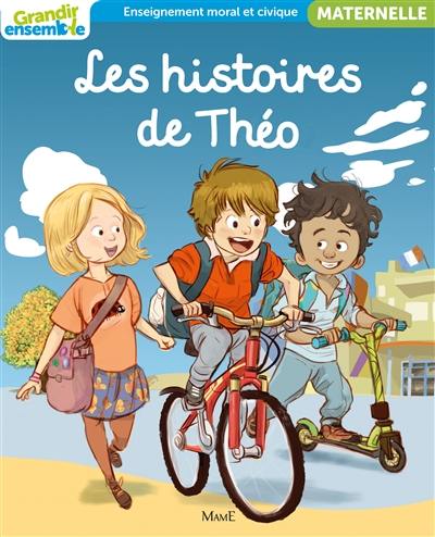 Les histoires de Téo : enseignement moral et civique, maternelle