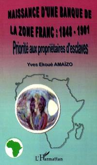 Naissance d'une banque de la zone franc, 1848-1901 : priorité aux propriétaires d'esclaves