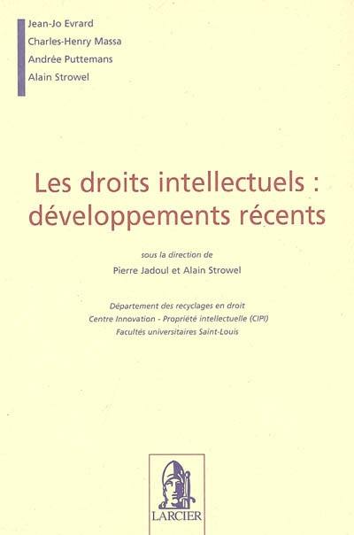 Les droits intellectuels : développements récents