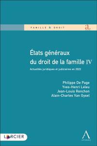 Etats généraux du droit de la famille IV : actualités juridiques et judiciaires en 2022