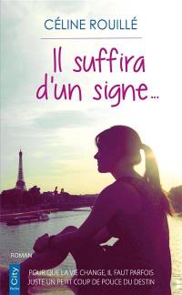 Il suffira d'un signe...