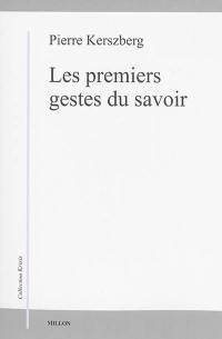 Les premiers gestes du savoir