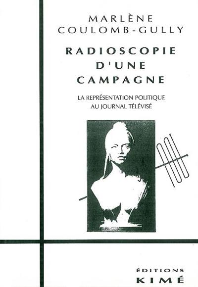 Radioscopie d'une campagne : la représentation politique à la télévision