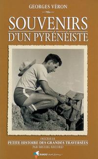 Souvenirs d'un pyrénéiste. Petite histoire des grandes traversées