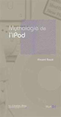 Mythologie de l'iPod : à l'écoute du temps présent