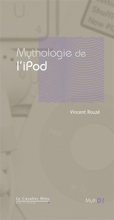 Mythologie de l'iPod : à l'écoute du temps présent