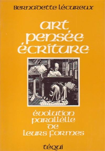 Art, pensée, écriture, évolution parallèle de leurs formes