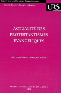 Actualité des protestantismes évangéliques