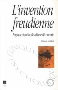 L'Invention freudienne : logique et méthodes d'une découverte